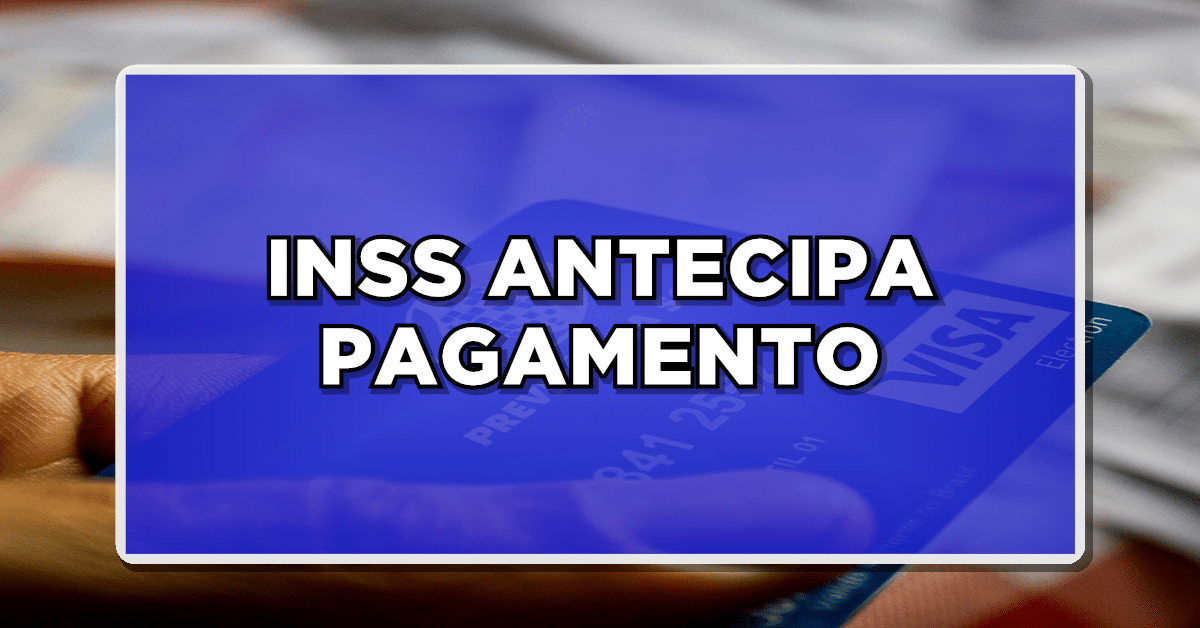 INSS antecipa pagamento