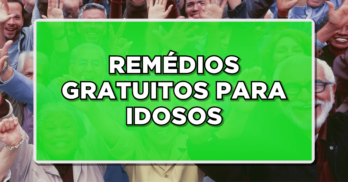 Remédio gratuito para idosos