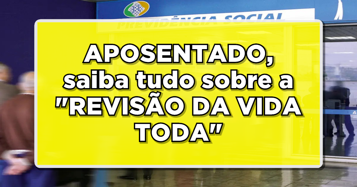 Saiba como slicitar a sua Revisão da Vida Toda para seu benefício do INSS.