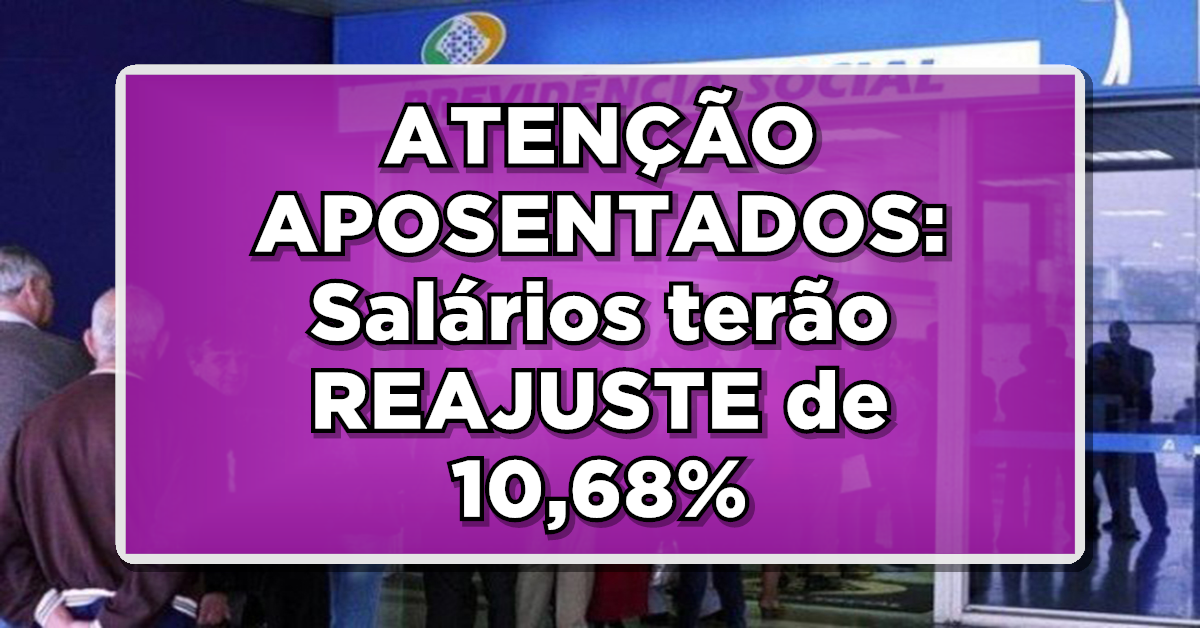 O reajuste no salário dos aposentados é de 10,68%