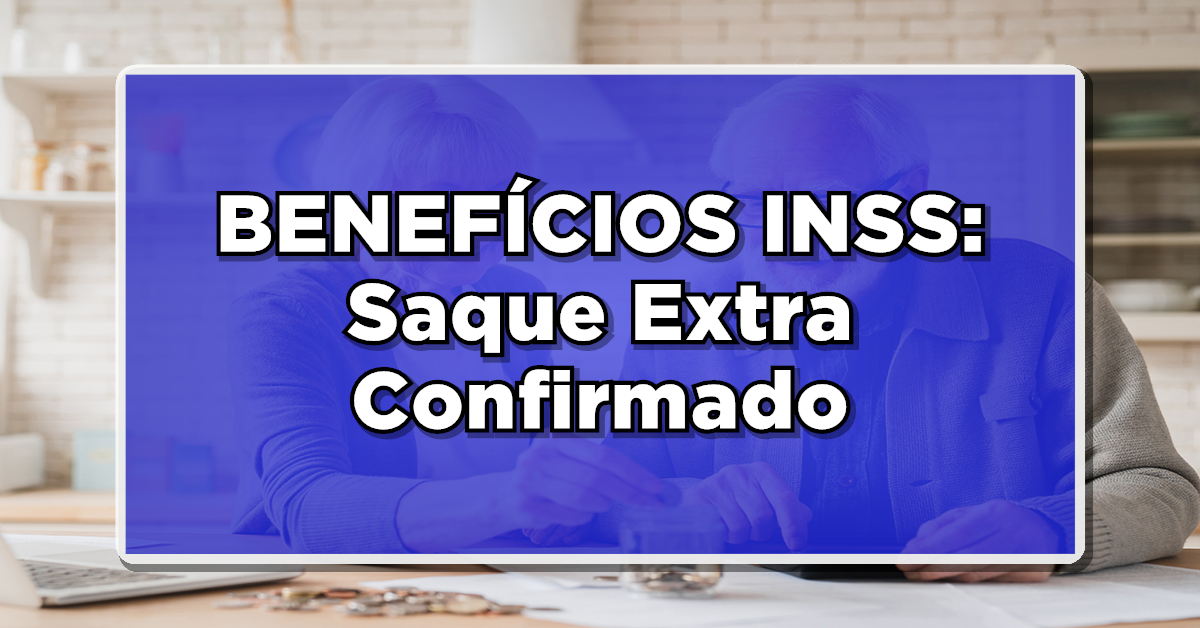 Aposentados contam com o pagamento do saque extra do INSS (Fonte: Edição/ Notícia de Úlima Hora).