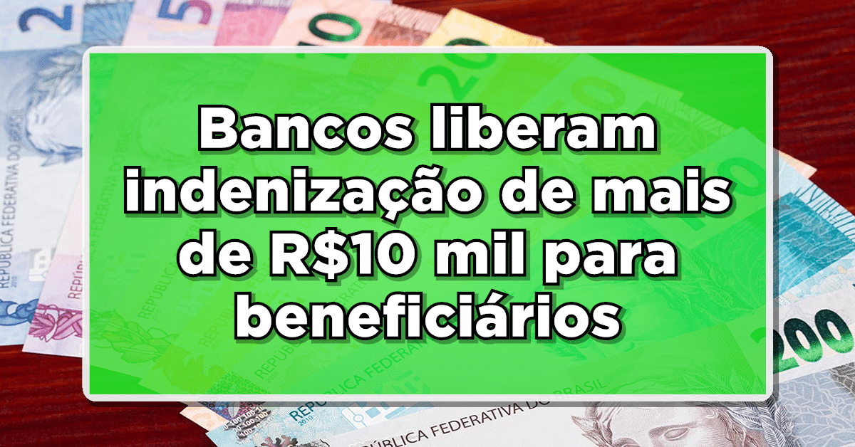 Beneficiários possuem direito de indenização de bancos