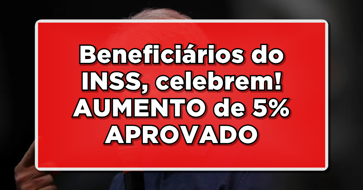 Confira como conseguir aumento de 5% em sua aposentadoria do INSS.