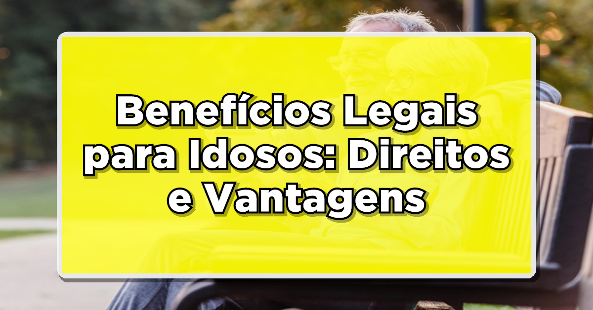 benefícios estatuto do idoso