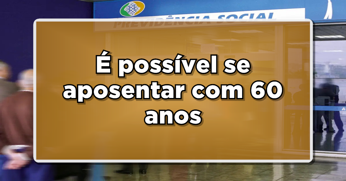 Como se aposentar aos 60 anos e com 30 anos de contribuição