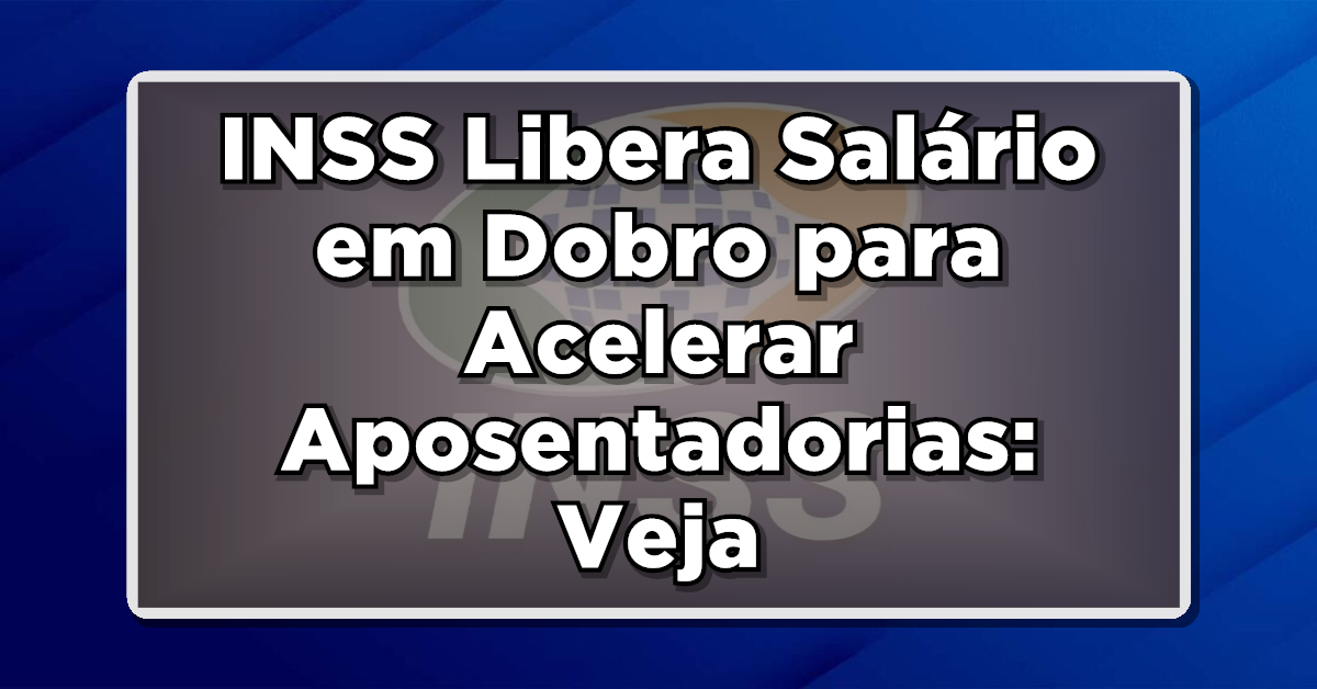 salário em dobro INSS