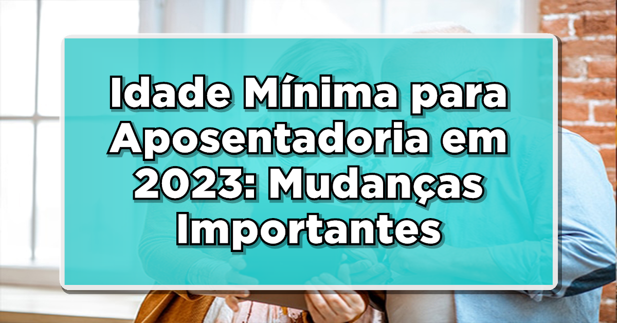 Idade mínima para aposentadoria