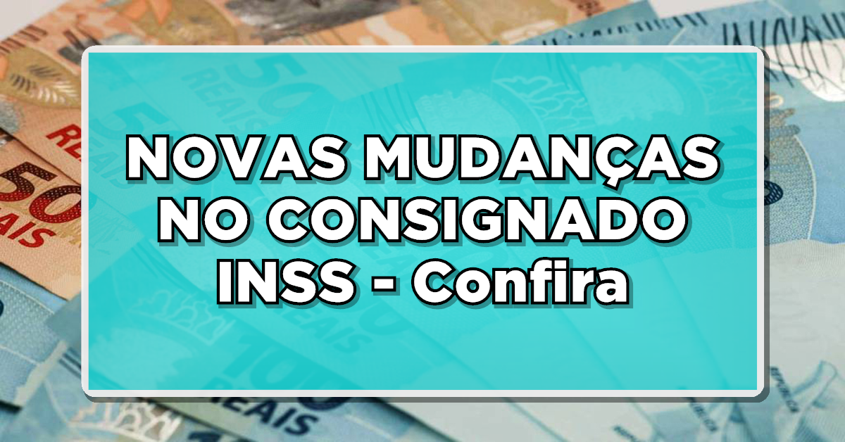 NOVAS MUDANÇAS NO CONSIGNADO INSS - Confira taxas e limites disponíveis para TODOS