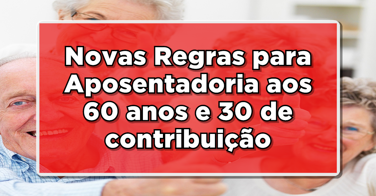 posentadoria aos 60 anos sofre mudanças! Veja quais são elas! (Fonte: Edição/ Notícia de última hora).