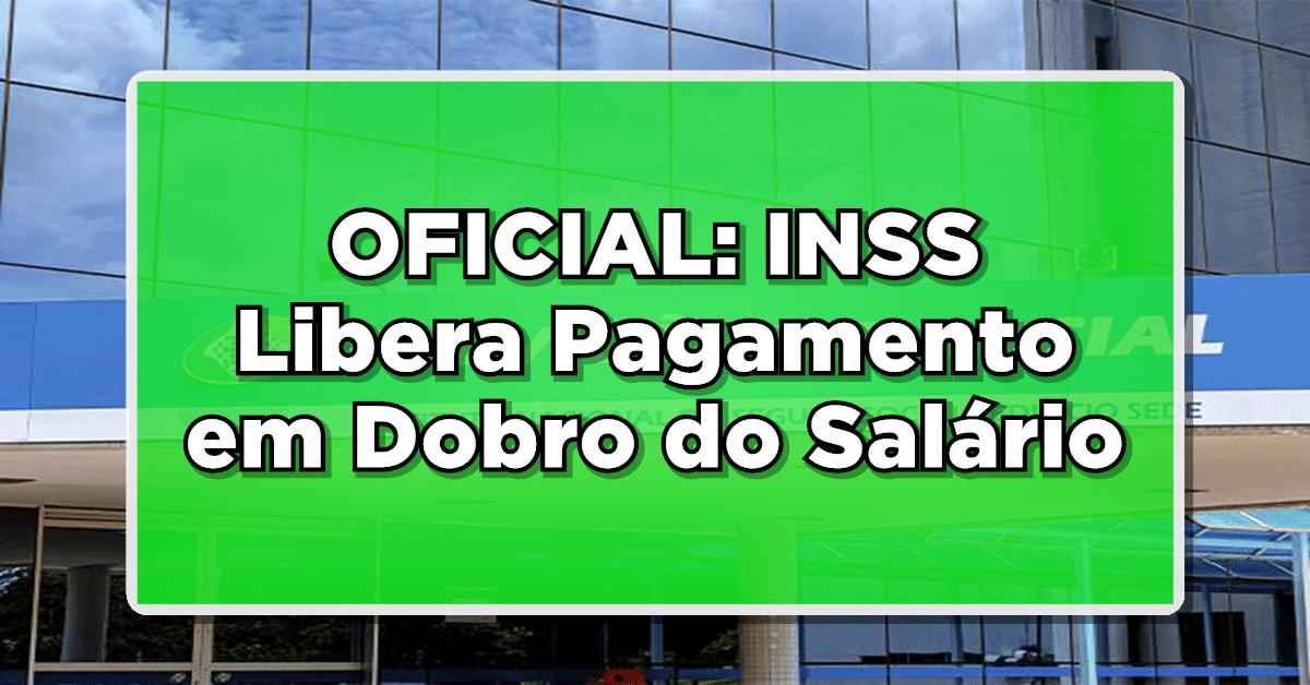 Servidores do INSS recebem salário em dobro