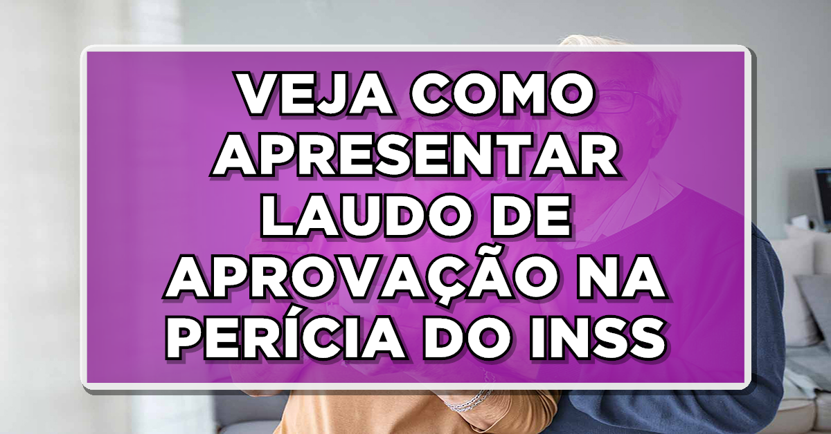 COMO APRESENTAR UM LAUDO PARA SER APROVADO NA PERÍCIA MÉDICA DO INSS? Descubra agora