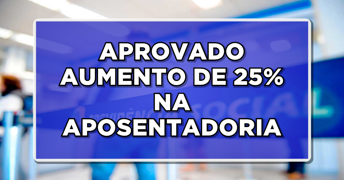 Aumento 25% para aposentados