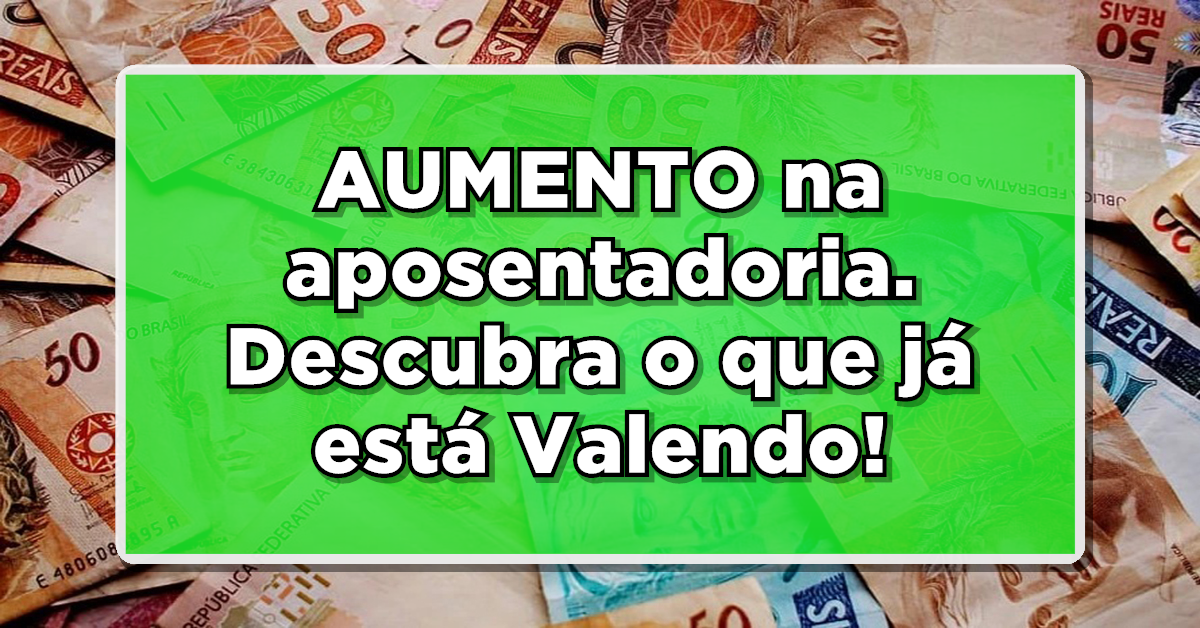 Descubra o aumento na aposentadoria previsto para aposentados