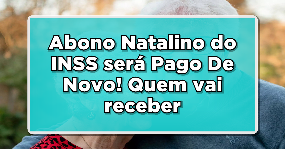 Abono natalino INSS - 13º SALÁRIO: QUEM tem direito?