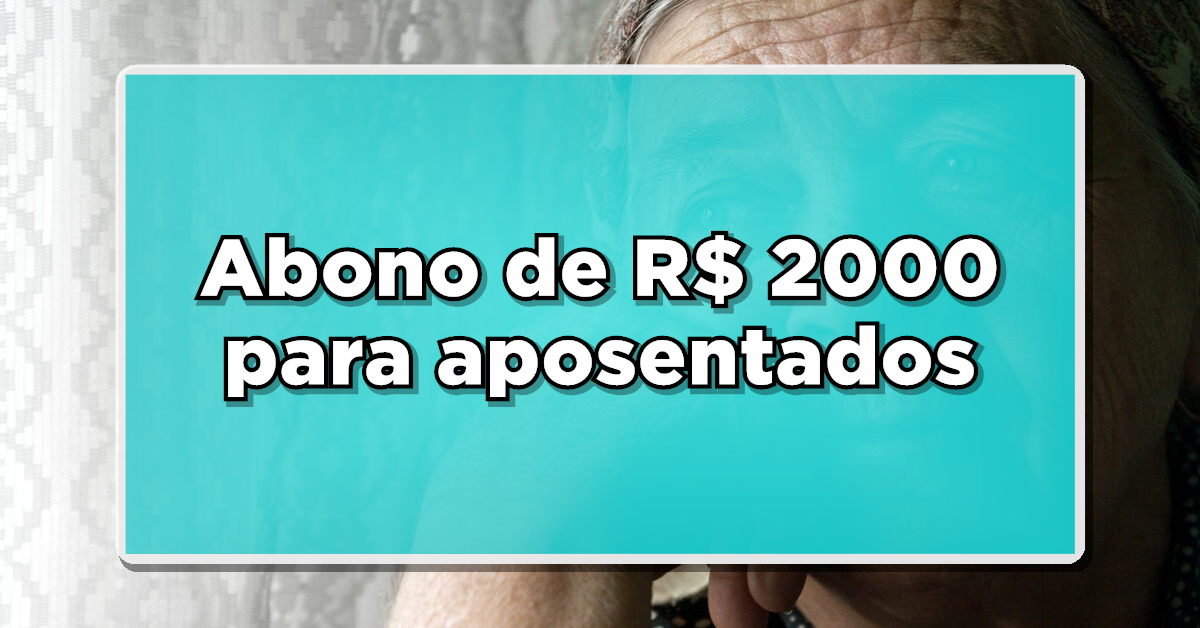Abono de R$ 2000 para aposentados é possível através do novo valor do salário mínimo (Fonte: Edição/ Notícia de última hora).