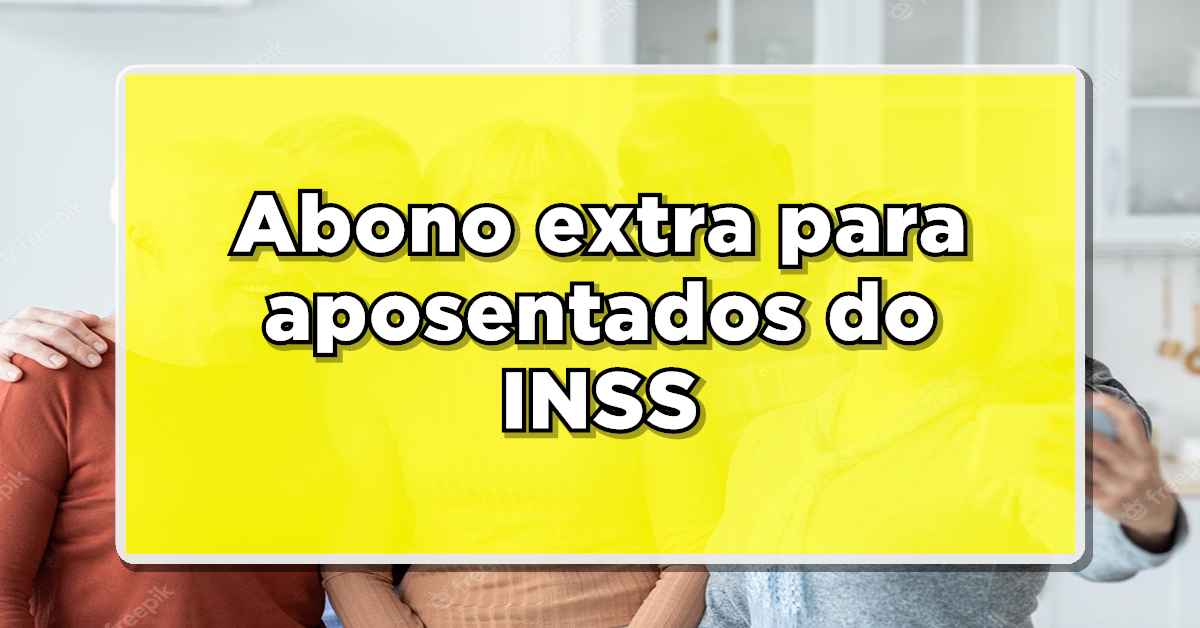 Abono extra INSS é pago aos aposentados a partir de maio deste ano (Fonte: Edição/ Notícia de Última Hora)