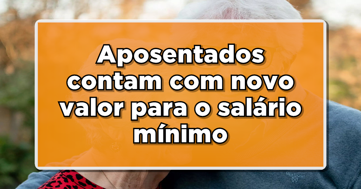 Novo valor do salário dos aposentados pode chegar a R$1461. Confira mais informações! (Fonte: Edição/ Notícia de Última Hora).