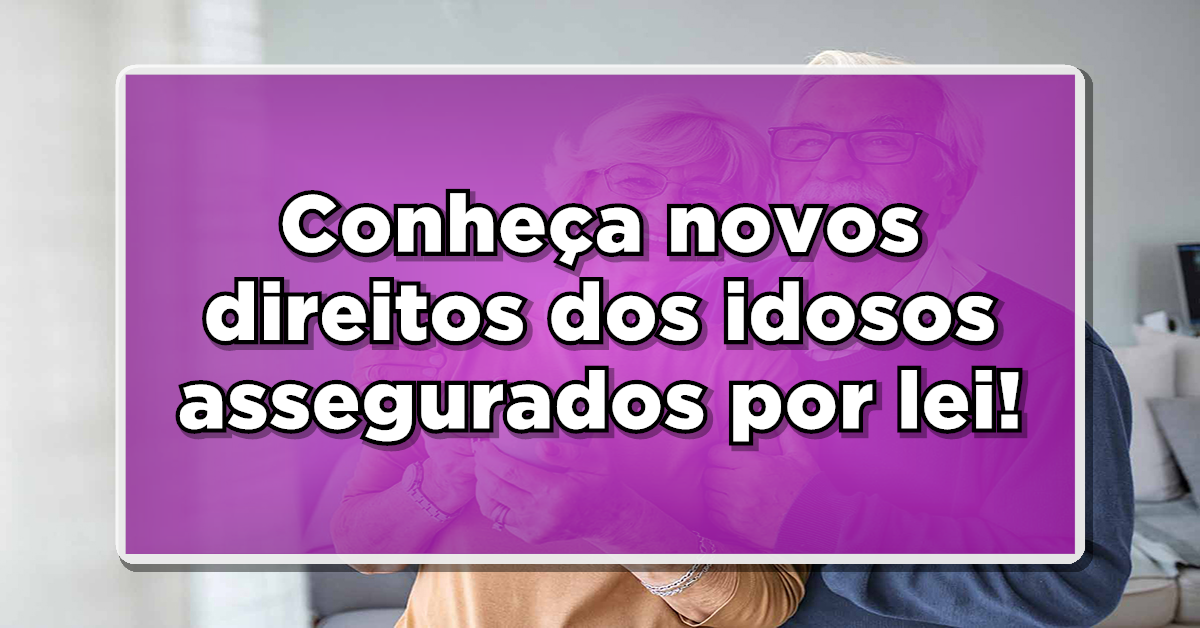 Conheça os direito dos idosos!