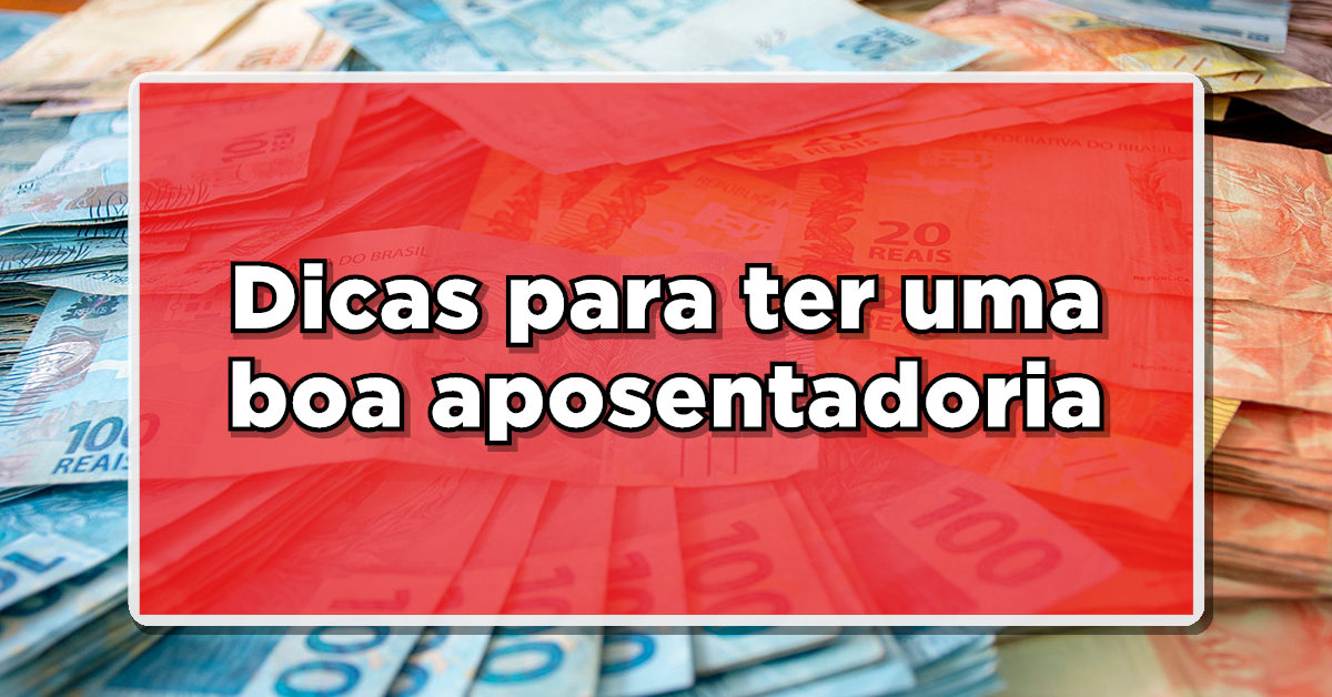 Saiba como se planejar para uma aposentadoria digna.