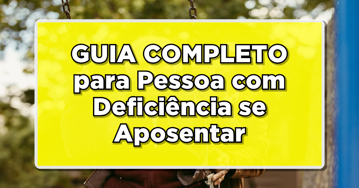Confira como funciona a aposentadoria para pessoa com deficiência