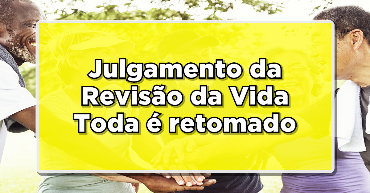 O julgamento da Revisão da Vida Toda foi retomado pelo Supremo Tribunal Federal (STF). (Fonte: Edição/Notícia de Última Hora)