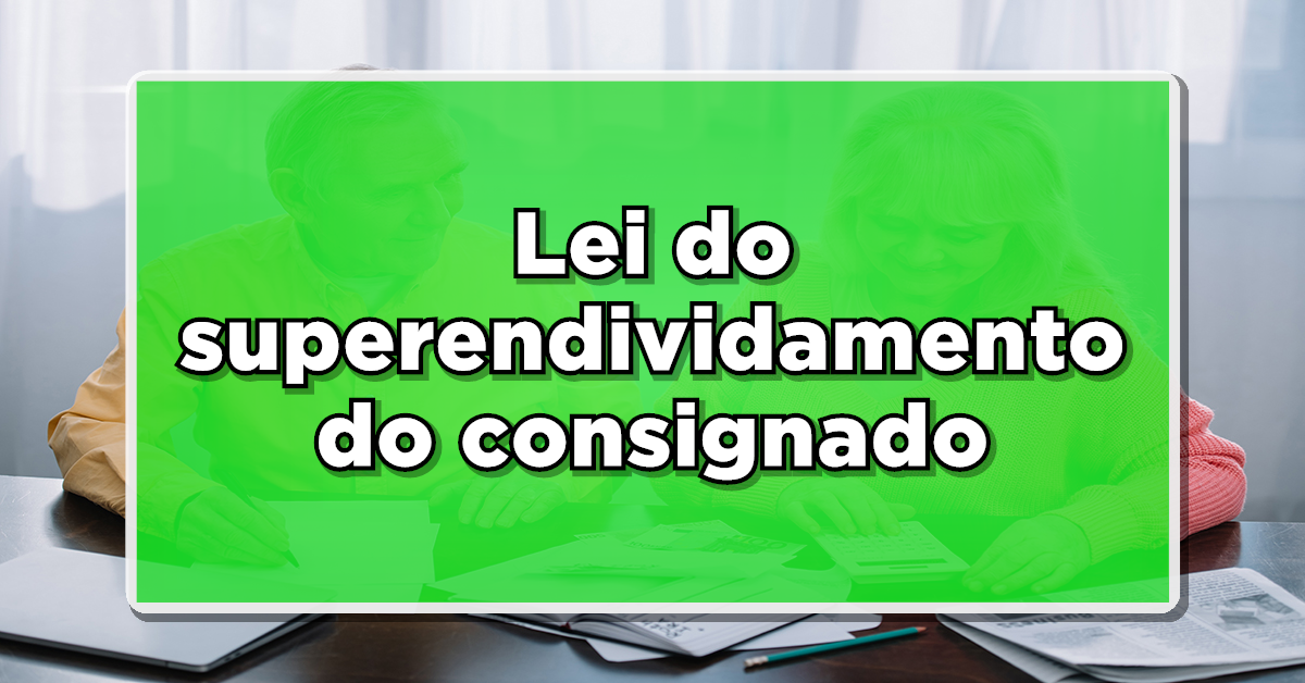 A lei do superendividamento autoriza a suspensão do consignado por 180 dias (Fonte: Edição / Notícia de Última Hora).