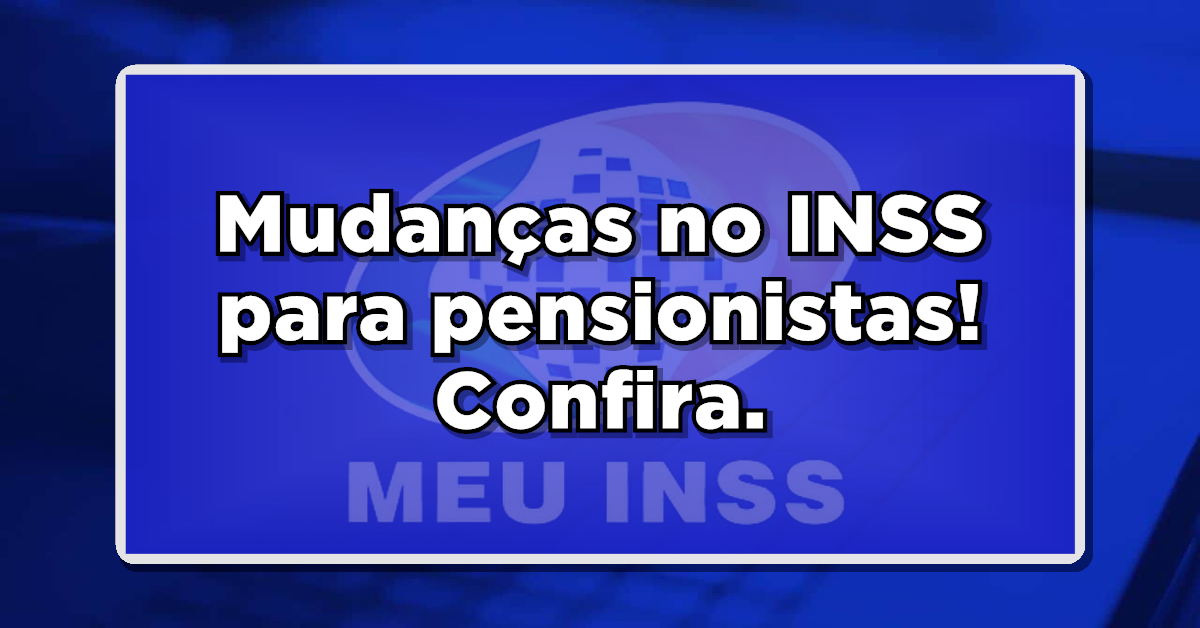 Se atualize quanto as mudanças no INSS!