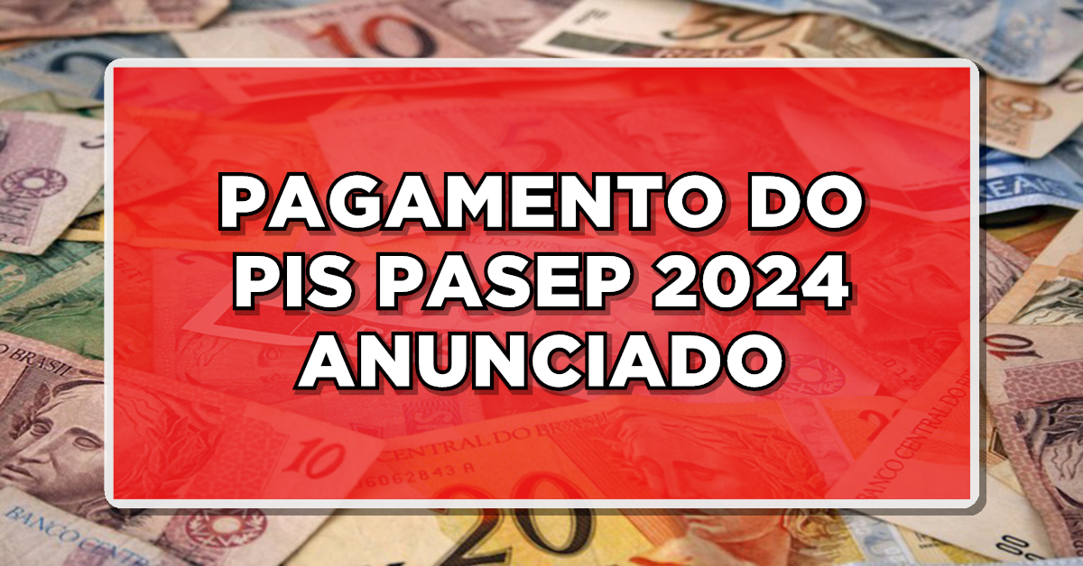 Saiu valores para pagamento do PIS/PASEP de 2024.
