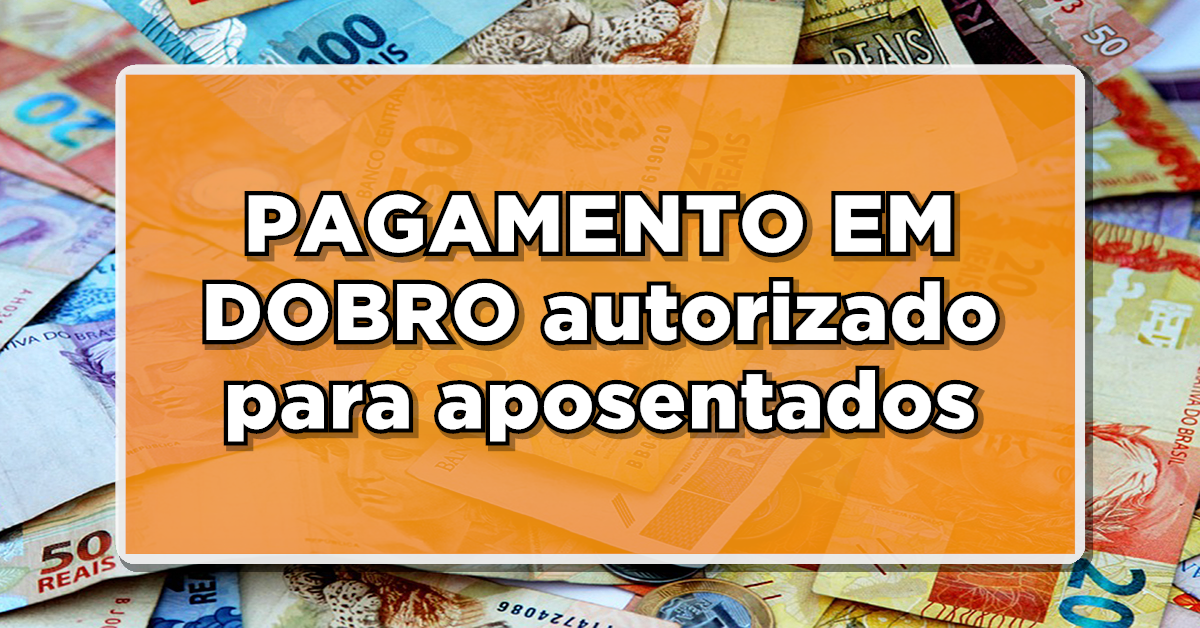 E o salário em dobro INSS foi autorizado. Veja