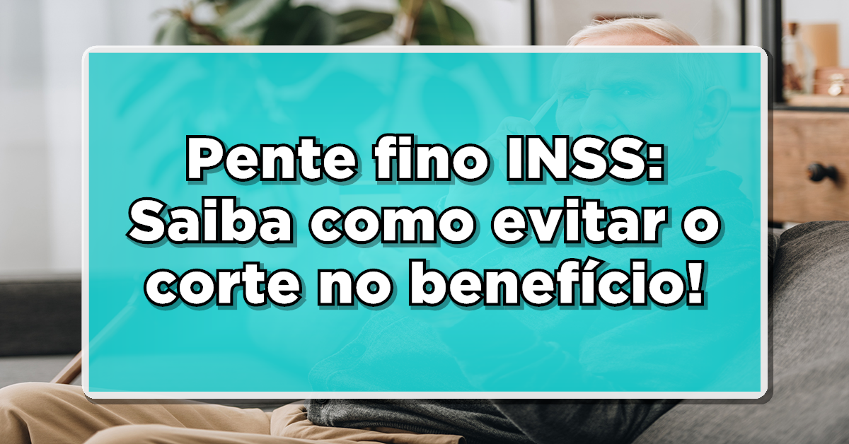 Confira! INSS divulgou lista de beneficiários que passarão pelo pente fino.