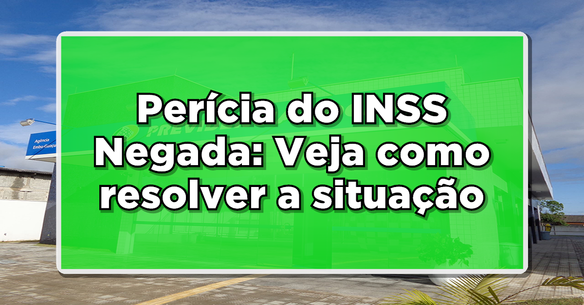 Perícia do INSS negada