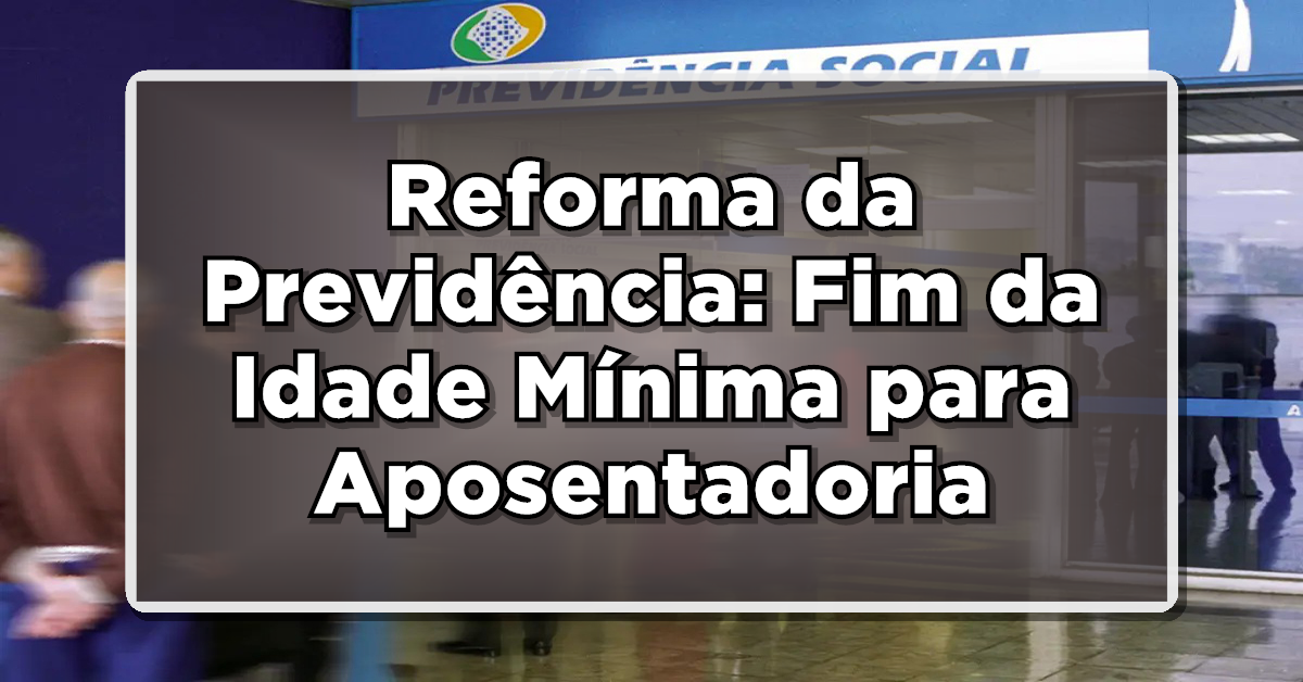 idade mínima aposentadoria