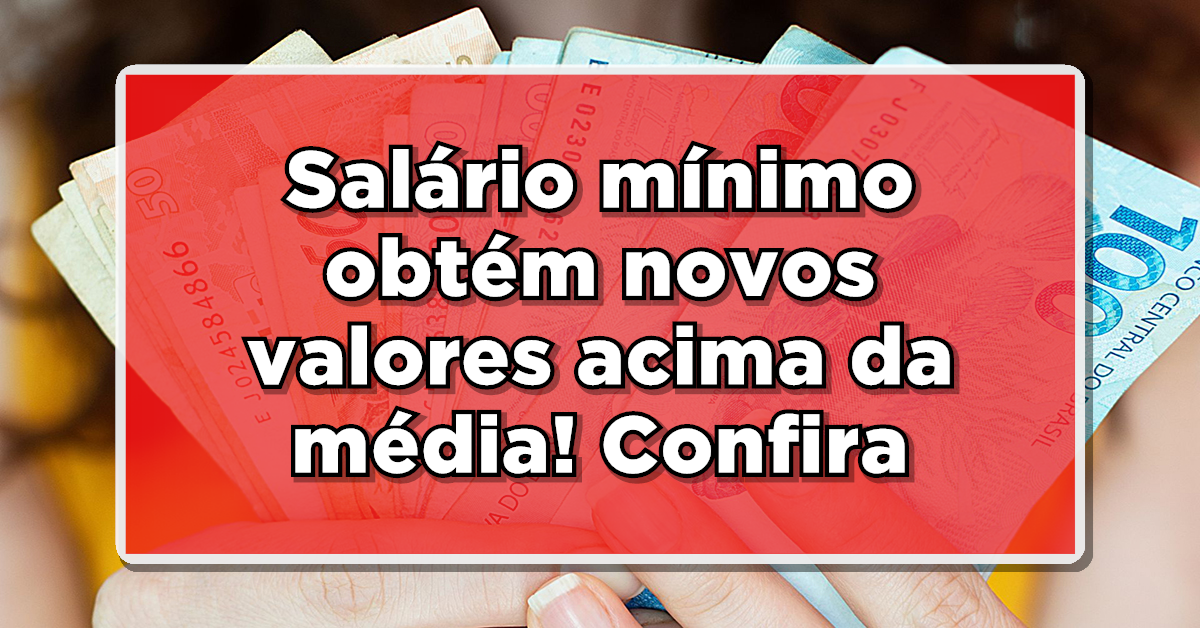 Confira, novo valor do salário mínimo!