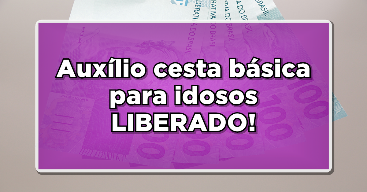Auxílio Cesta Básica idosos