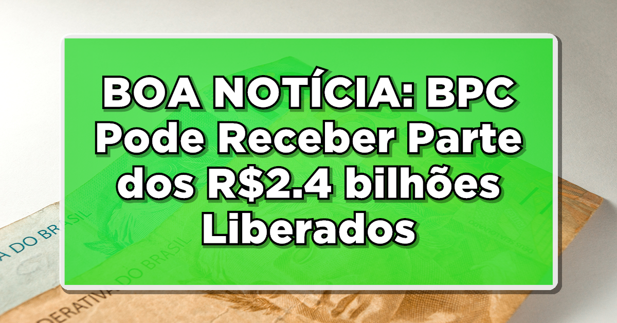 atrasados do inss liberado para beneficiários do bpc