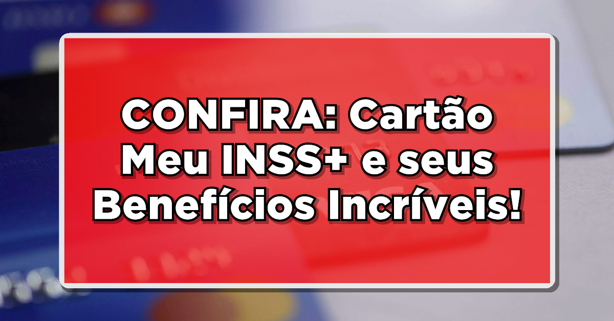 Cartão Meu INSS+