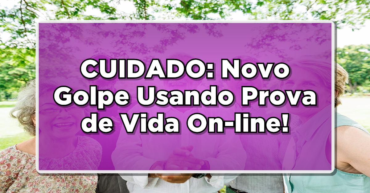INSS ALERTA: Novo Golpe Usando Prova de Vida On-line! Entenda