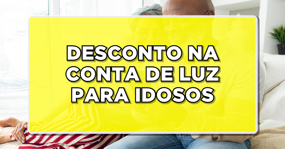 Descubra a seguir como conseguir desconto na conta de luz para idosos.
