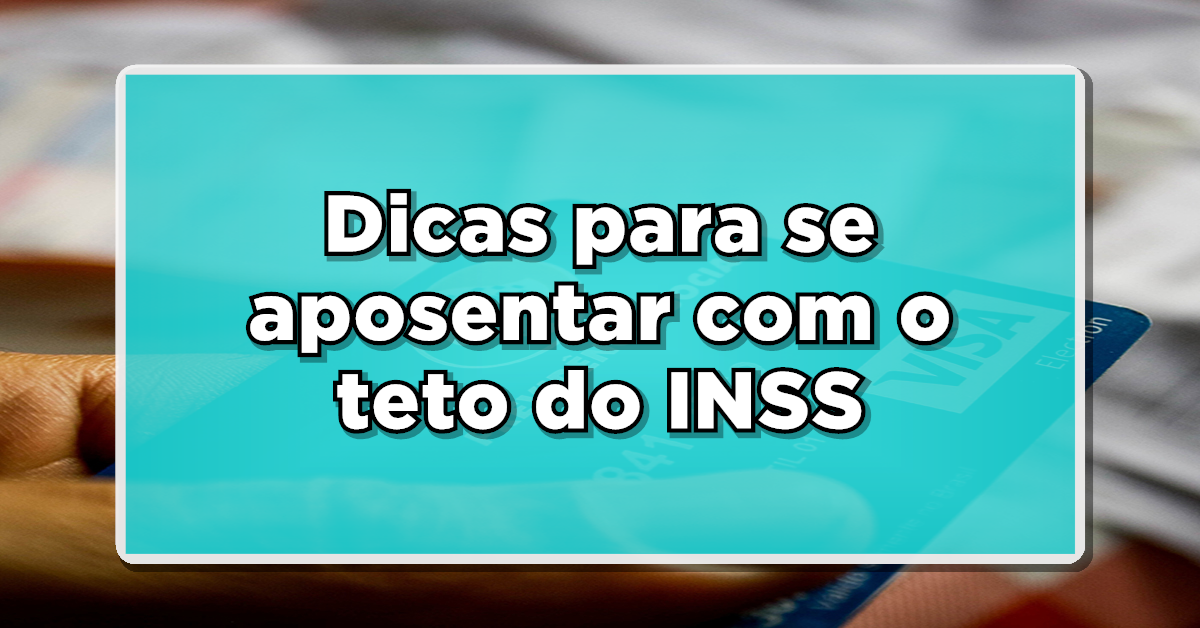 Descubra como se aposentar com 100% do salário para receber o teto do INSS.