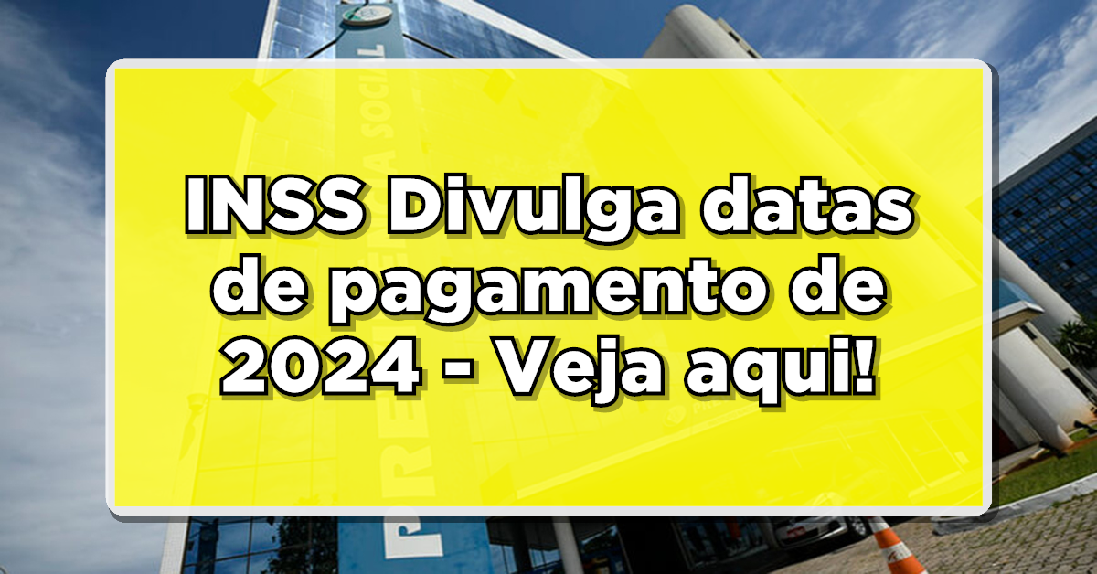 datas de pagamento inss de 2024