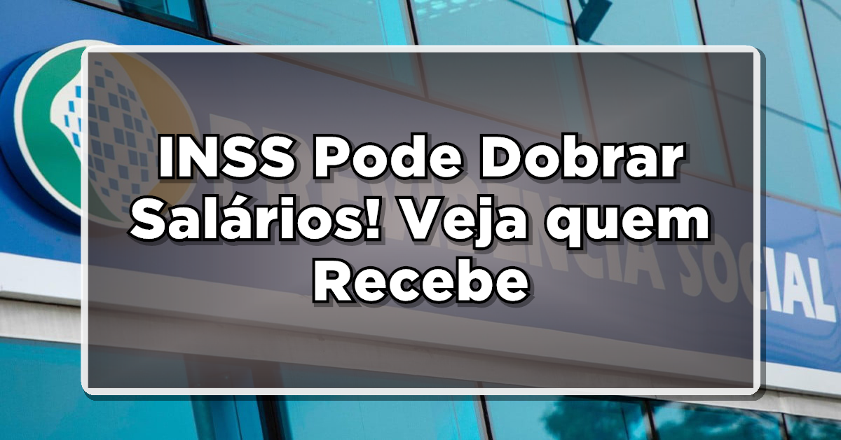 Salário em dobro INSS