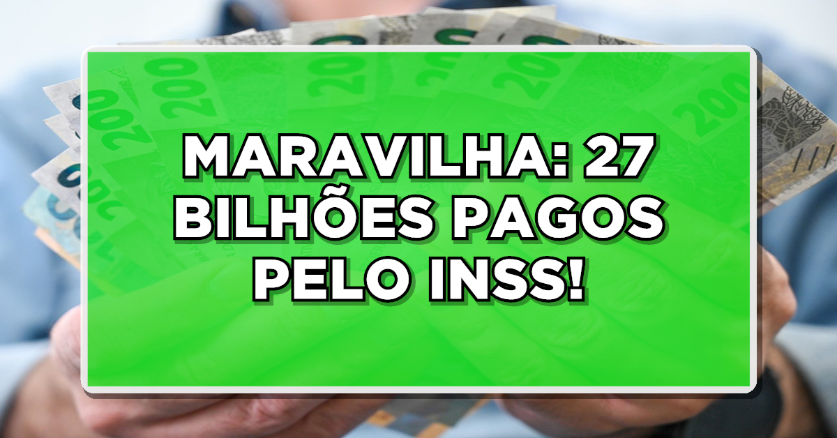 INSS disponibiliza 27 bilhões para pagar dívidas de precatório