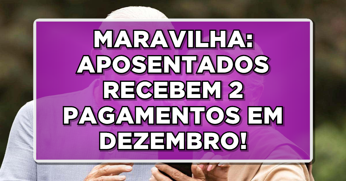 Aposentados têm motivo em dobro para comemorar pagamentos de dezembro e precatórios.