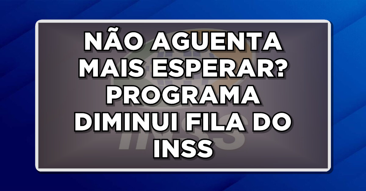 Projeto prevê diminuição de fila do INSS