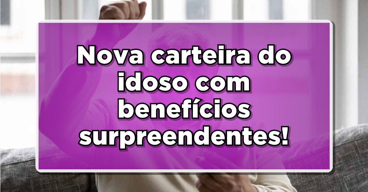 Conheça a carteira do idoso que traz vantagens únicas aos idosos.