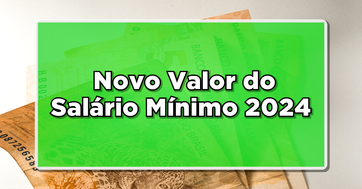 Confira aqui o novo valor do salário mínimo para 2024: abaixo das expectativas.