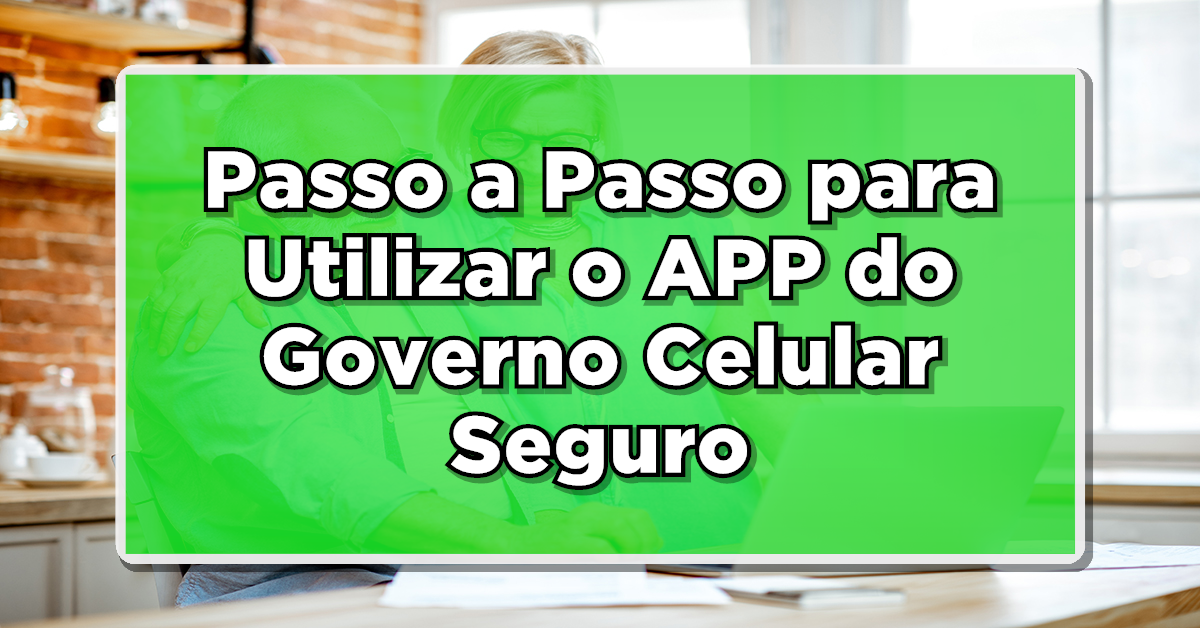 Passo a Passo para Utilizar o APP do Governo que Bloqueia Aparelhos Roubados