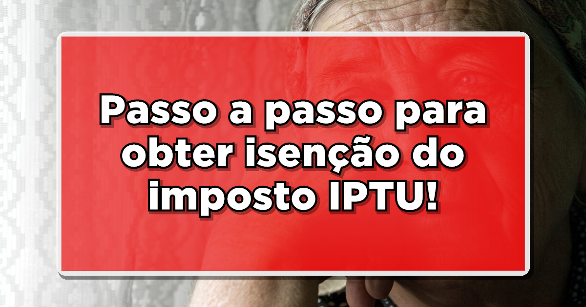 Descubra como solicitar a isenção do IPTU para 2024.
