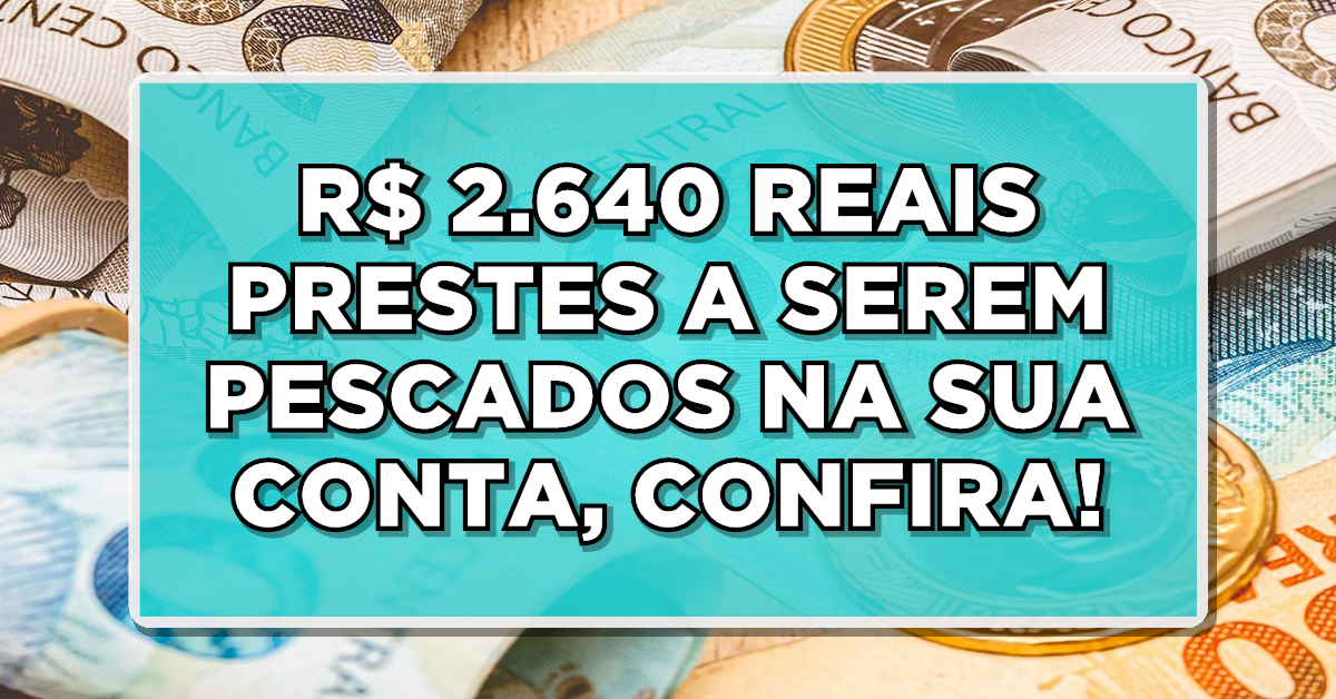 Confira o auxílio de R$ 2.640 reais para grupo de pessoas