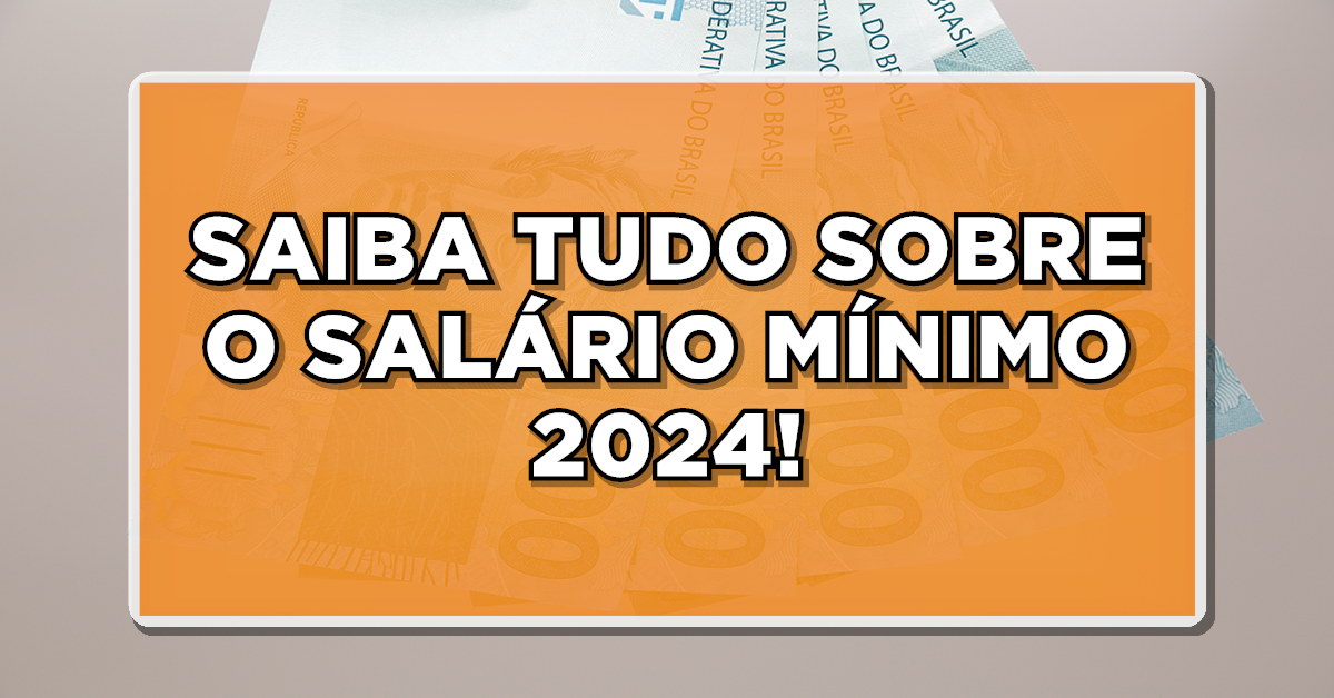 Confira novo valor do salário mínimo 2024